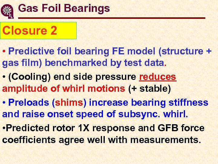 Gas Foil Bearings Closure 2 • Predictive foil bearing FE model (structure + gas