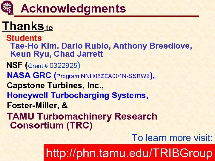 Acknowledgments Thanks to Students Tae-Ho Kim. Dario Rubio, Anthony Breedlove, Keun Ryu, Chad Jarrett