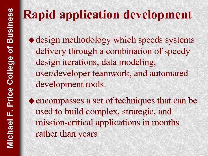 Michael F. Price College of Business Rapid application development u design methodology which speeds