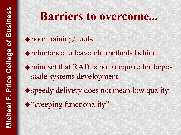 Michael F. Price College of Business Barriers to overcome. . . u poor training/