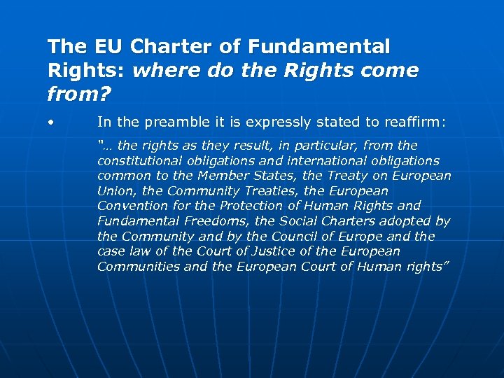 The EU Charter of Fundamental Rights: where do the Rights come from? • In