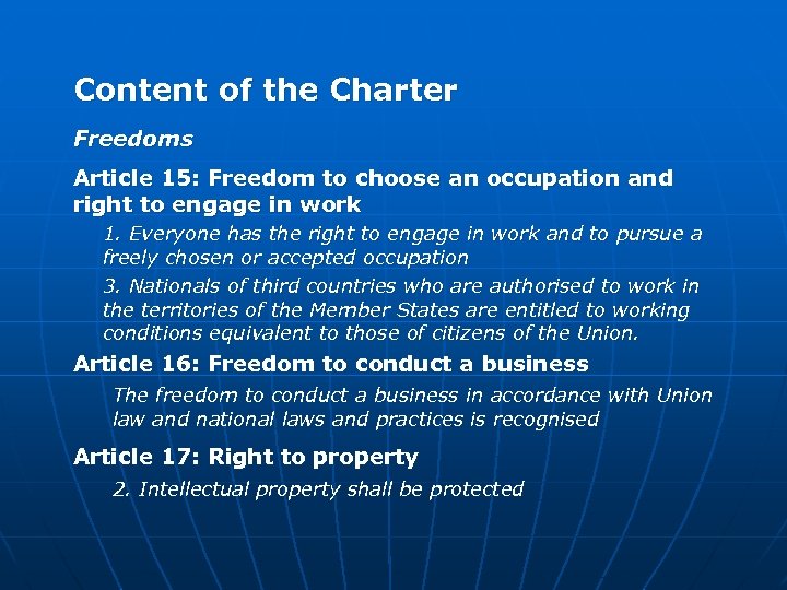 Content of the Charter Freedoms Article 15: Freedom to choose an occupation and right