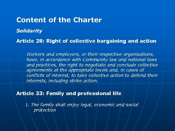 Content of the Charter Solidarity Article 28: Right of collective bargaining and action Workers