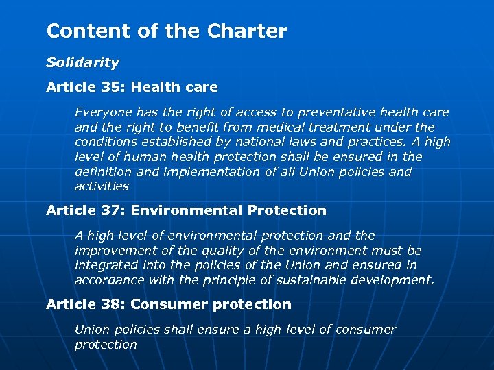 Content of the Charter Solidarity Article 35: Health care Everyone has the right of