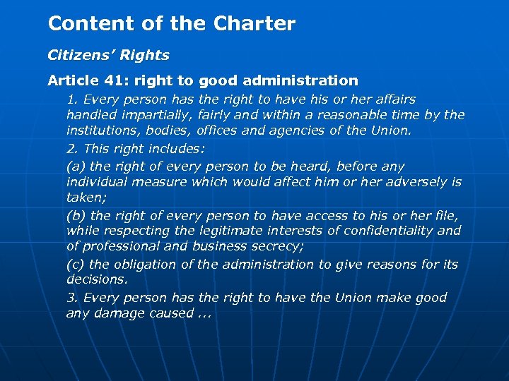 Content of the Charter Citizens’ Rights Article 41: right to good administration 1. Every