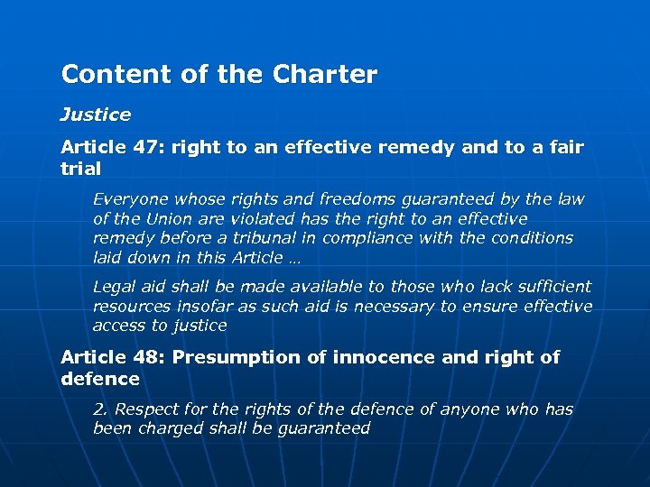 Content of the Charter Justice Article 47: right to an effective remedy and to