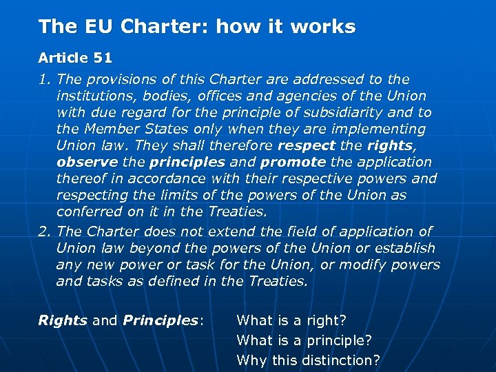 The EU Charter: how it works Article 51 1. The provisions of this Charter