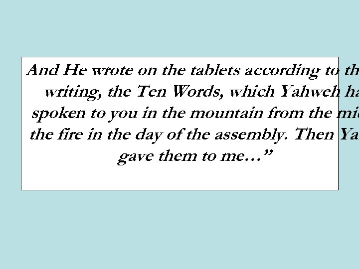 And He wrote on the tablets according to the writing, the Ten Words, which