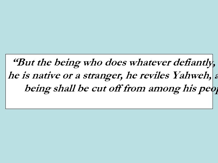 “But the being who does whatever defiantly, he is native or a stranger, he