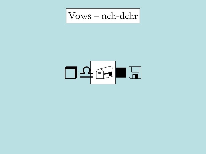 Vows – neh-dehr rd, n< 