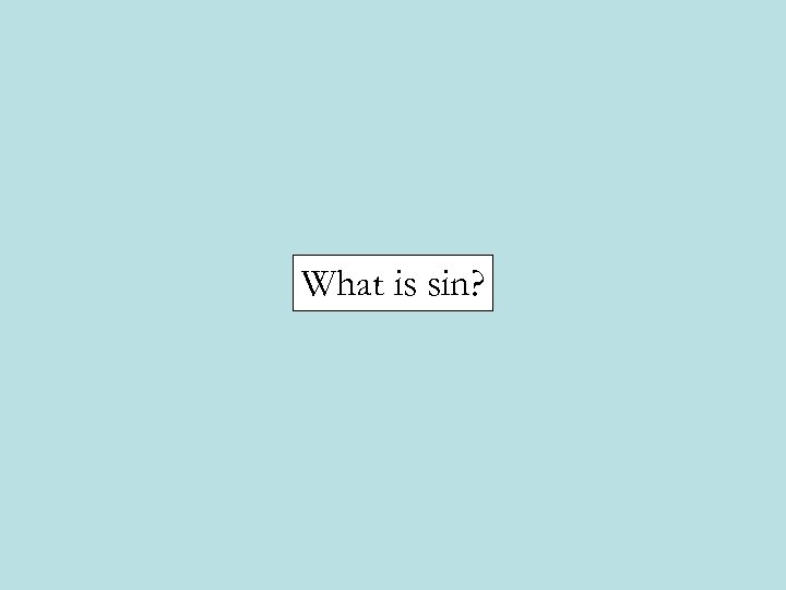 What is sin? 