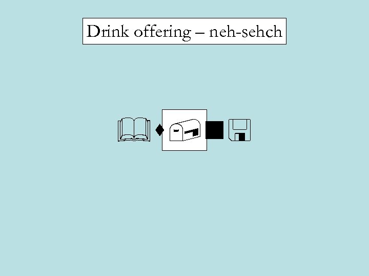 Drink offering – neh-sehch &s, n< 