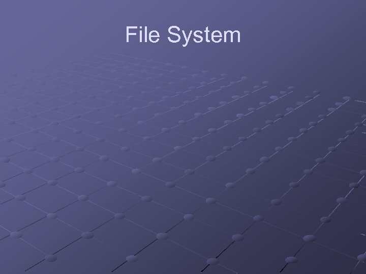 File System 