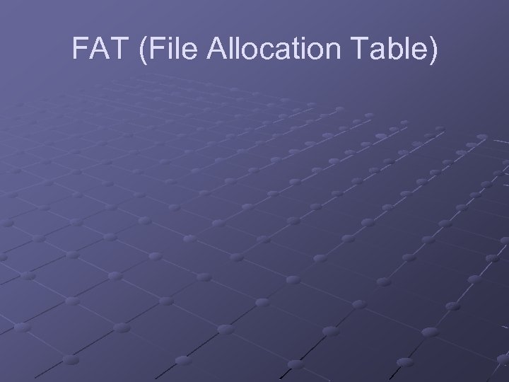 FAT (File Allocation Table) 