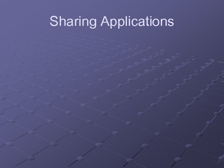 Sharing Applications 