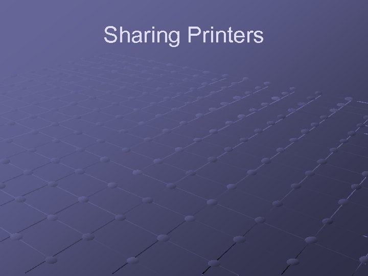 Sharing Printers 