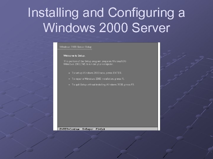 Installing and Configuring a Windows 2000 Server 