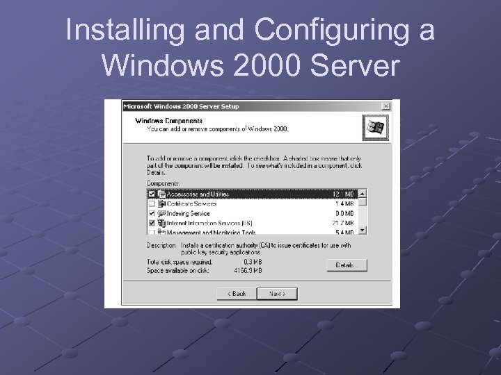 Installing and Configuring a Windows 2000 Server 