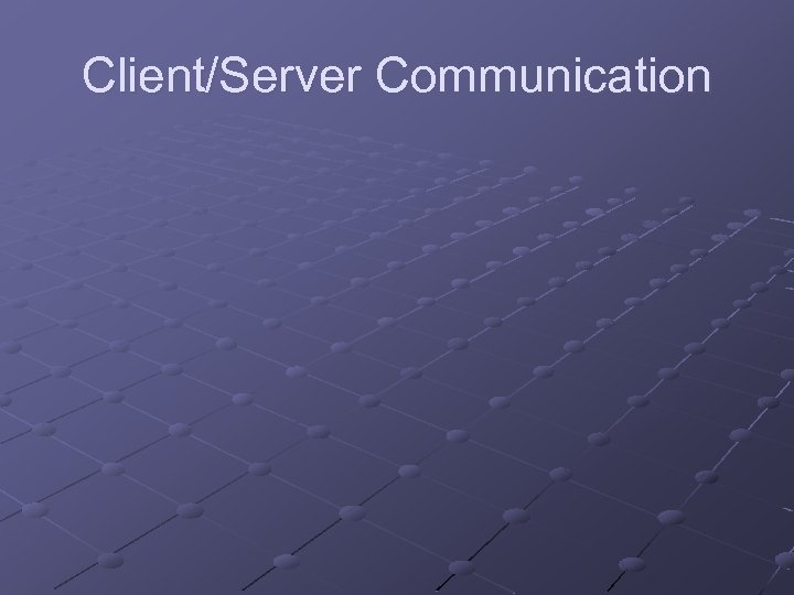 Client/Server Communication 