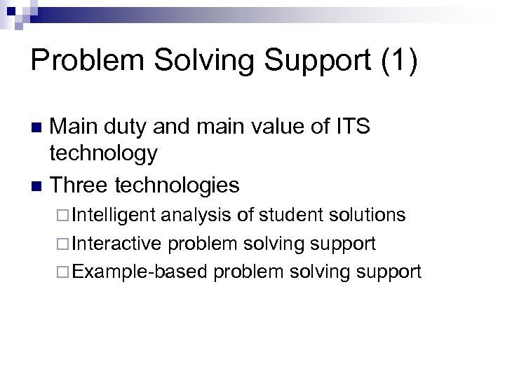 Problem Solving Support (1) Main duty and main value of ITS technology n Three