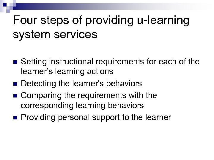 Four steps of providing u-learning system services n n Setting instructional requirements for each