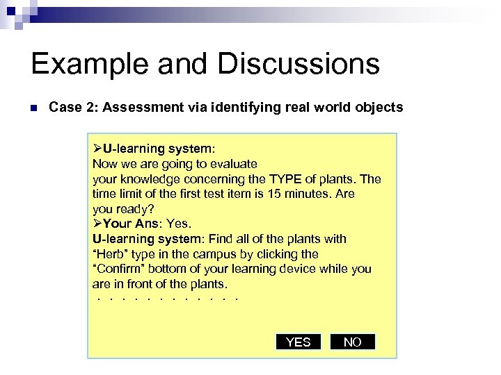 Example and Discussions n Case 2: Assessment via identifying real world objects ØU-learning system: