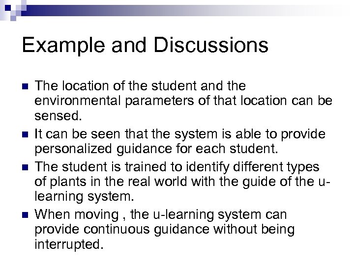 Example and Discussions n n The location of the student and the environmental parameters