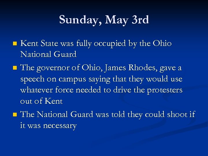 Sunday, May 3 rd Kent State was fully occupied by the Ohio National Guard