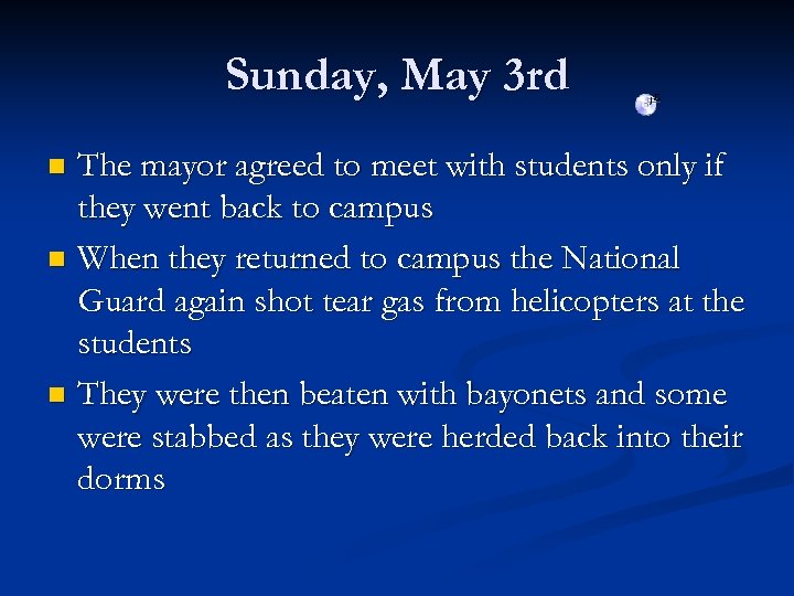 Sunday, May 3 rd The mayor agreed to meet with students only if they