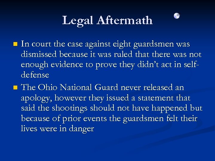 Legal Aftermath In court the case against eight guardsmen was dismissed because it was