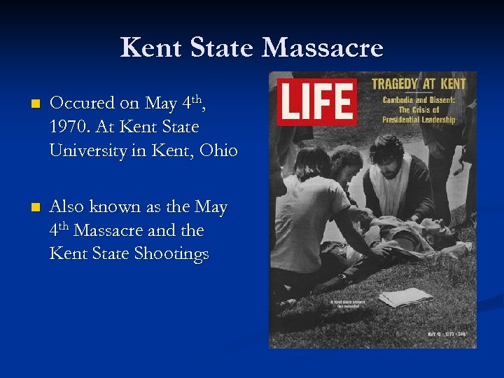 Kent State Massacre n Occured on May 4 th, 1970. At Kent State University