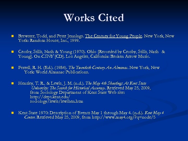 Works Cited n Brewster, Todd, and Peter Jennings. The Century for Young People. New
