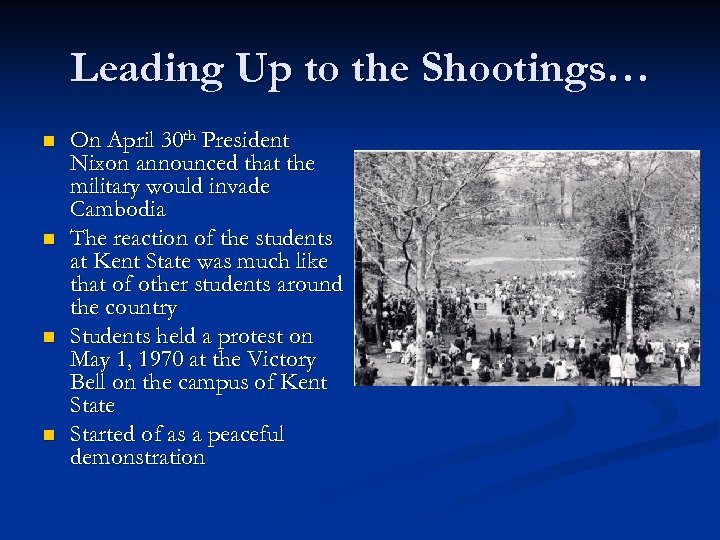 Leading Up to the Shootings… n n On April 30 th President Nixon announced