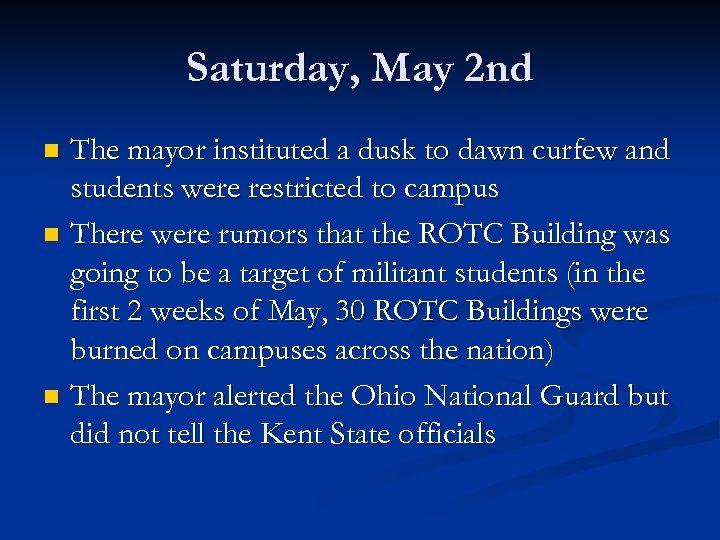 Saturday, May 2 nd The mayor instituted a dusk to dawn curfew and students