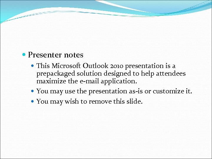  Presenter notes This Microsoft Outlook 2010 presentation is a prepackaged solution designed to