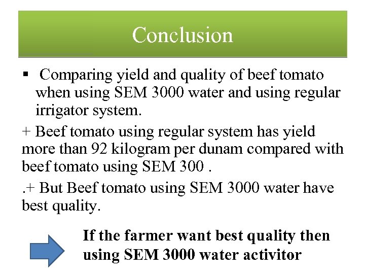 Conclusion § Comparing yield and quality of beef tomato when using SEM 3000 water