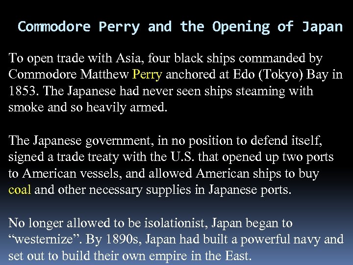 Commodore Perry and the Opening of Japan To open trade with Asia, four black