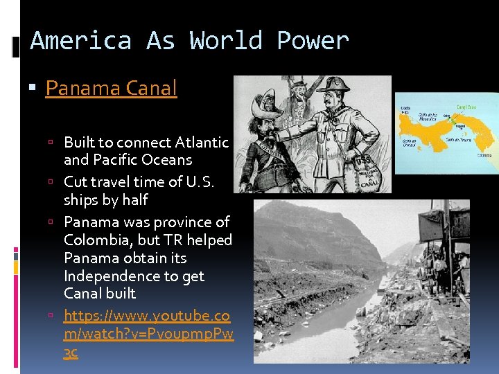 America As World Power Panama Canal Built to connect Atlantic and Pacific Oceans Cut