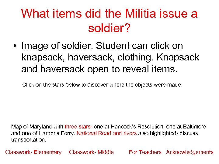 What items did the Militia issue a soldier? • Image of soldier. Student can