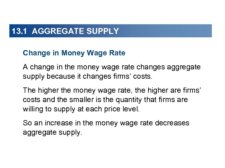 13. 1 AGGREGATE SUPPLY Change in Money Wage Rate A change in the money