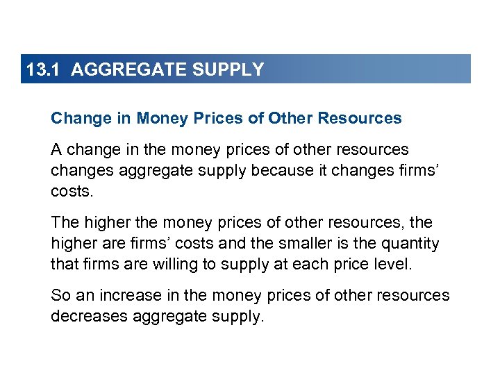 13. 1 AGGREGATE SUPPLY Change in Money Prices of Other Resources A change in