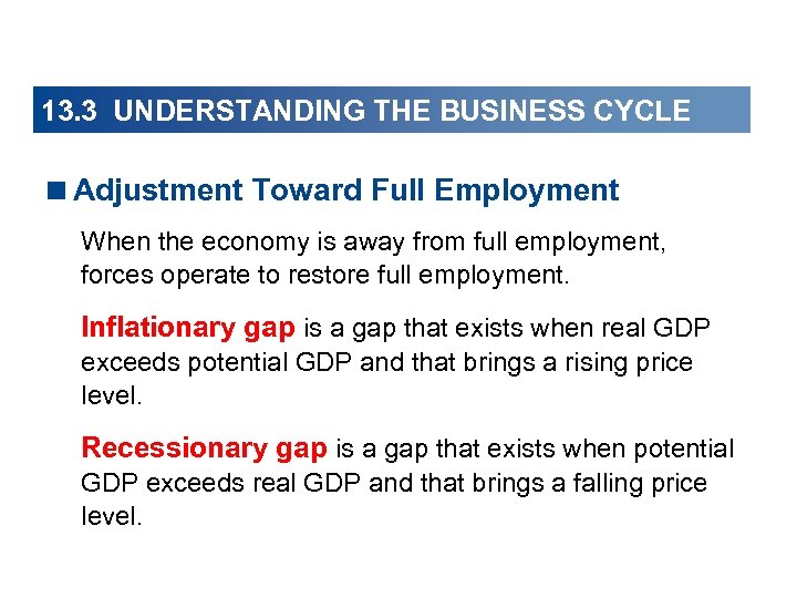 13. 3 UNDERSTANDING THE BUSINESS CYCLE <Adjustment Toward Full Employment When the economy is