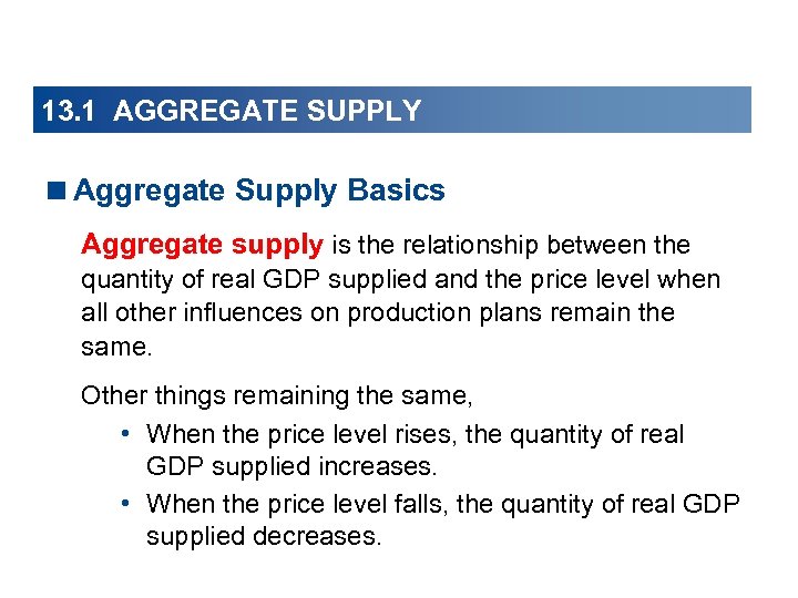 13. 1 AGGREGATE SUPPLY <Aggregate Supply Basics Aggregate supply is the relationship between the