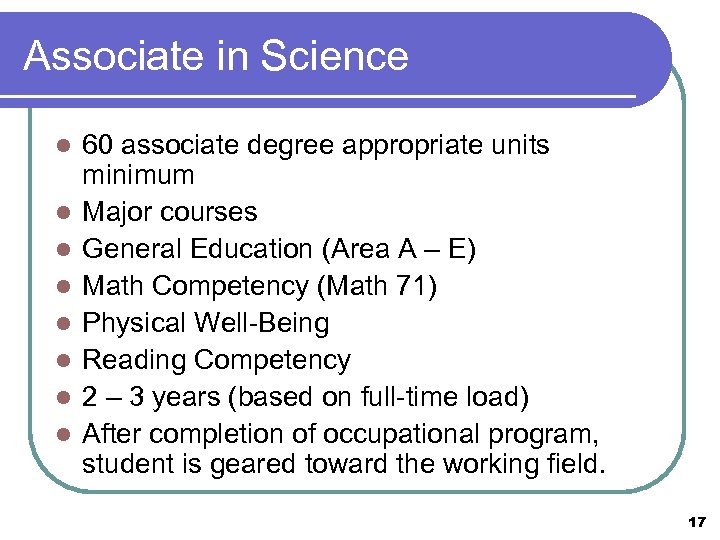 Associate in Science l l l l 60 associate degree appropriate units minimum Major