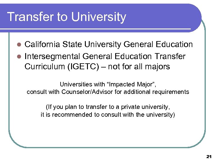 Transfer to University California State University General Education l Intersegmental General Education Transfer Curriculum