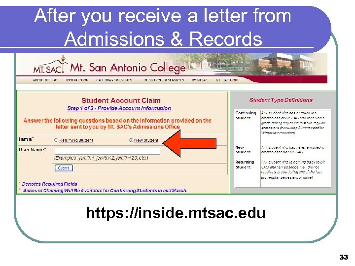 After you receive a letter from Admissions & Records https: //inside. mtsac. edu 33