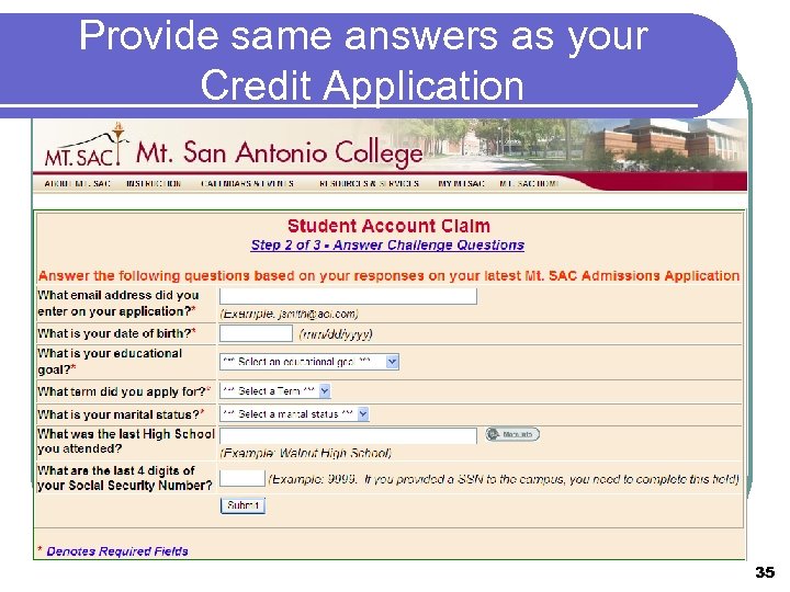 Provide same answers as your Credit Application 35 