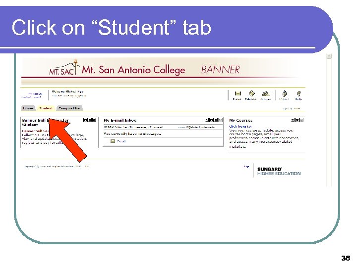 Click on “Student” tab 38 