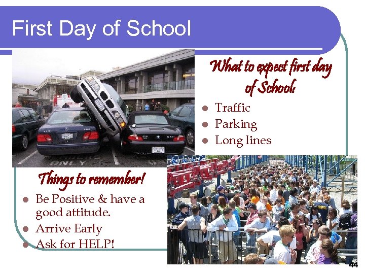 First Day of School What to expect first day of School: Traffic l Parking