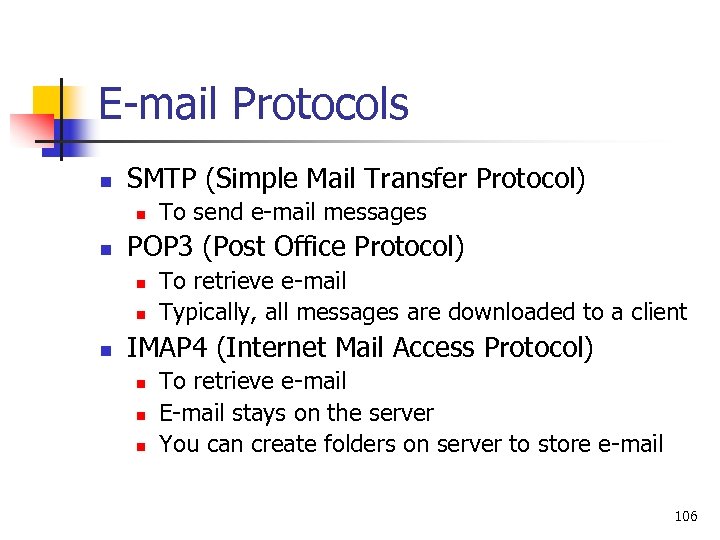 E-mail Protocols n SMTP (Simple Mail Transfer Protocol) n n POP 3 (Post Office